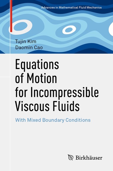 Tujin Kim, Daomin Cao - Equations of Motion for Incompressible Viscous Fluids, Inbunden