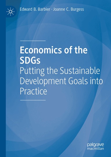 Edward B. Barbier, Joanne C. Burgess - Economics of the SDGs, Inbunden