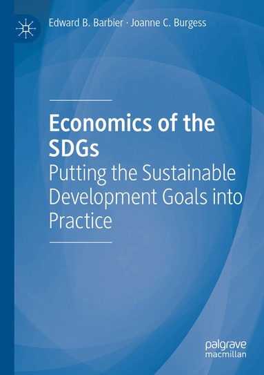 Edward B. Barbier, Joanne C. Burgess - Economics of the SDGs, Häftad