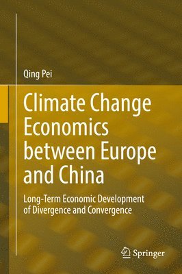 Qing Pei - Climate Change Economics between Europe and China, Inbunden