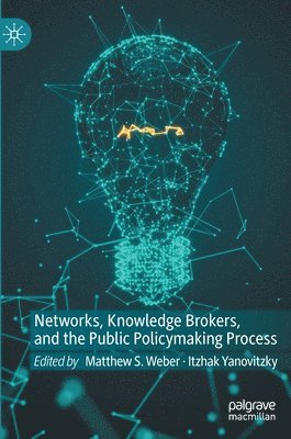 Networks, Knowledge Brokers, and the Public Policymaking Process 1