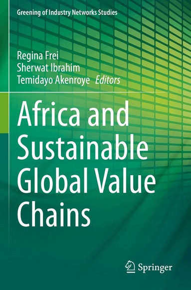 Regina Frei, Sherwat Ibrahim, Temidayo Akenroye - Africa and Sustainable Global Value Chains, Häftad