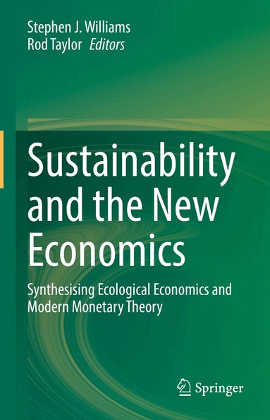 Stephen J. Williams, Rod Taylor - Sustainability and the New Economics, Inbunden