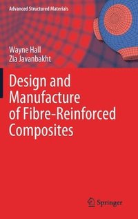 bokomslag Design and Manufacture of Fibre-Reinforced Composites