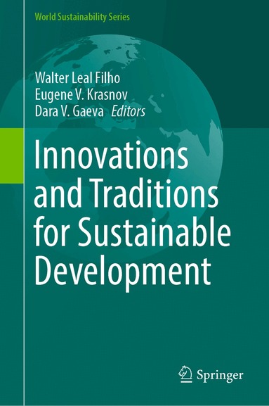 Walter Leal Filho, Eugene V. Krasnov, Dara V. Gaeva - Innovations and Traditions for Sustainable Development, Inbunden
