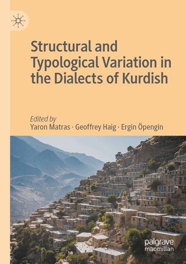 Yaron Matras, Geoffrey Haig, Ergin Öpengin - Structural and Typological Variation in the Dialects of Kurdish, Häftad
