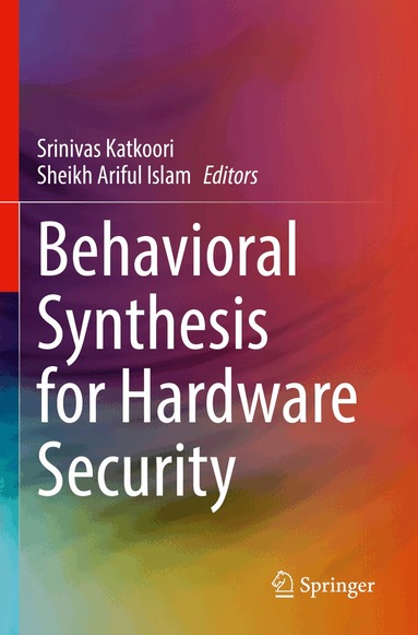 Srinivas Katkoori, Sheikh Ariful Islam - Behavioral Synthesis for Hardware Security, Häftad