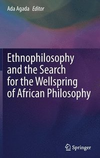 bokomslag Ethnophilosophy and the Search for the Wellspring of African Philosophy
