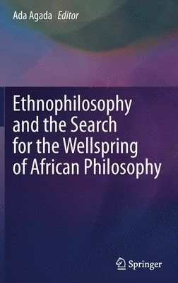 Ethnophilosophy and the Search for the Wellspring of African Philosophy
