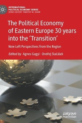 bokomslag Political Economy of Eastern Europe 30 years into the 'Transition'