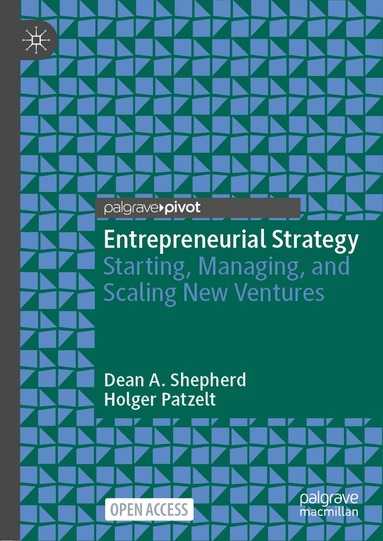 Dean A. Shepherd, Holger Patzelt - Entrepreneurial Strategy, Inbunden