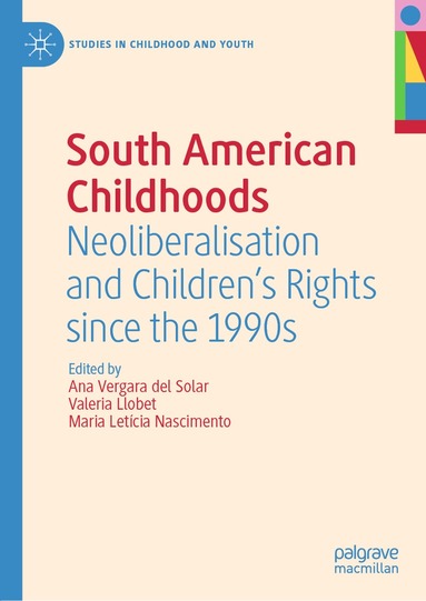 Ana Vergara del Solar, Valeria Llobet, Maria Letícia Nascimento - South American Childhoods, Inbunden