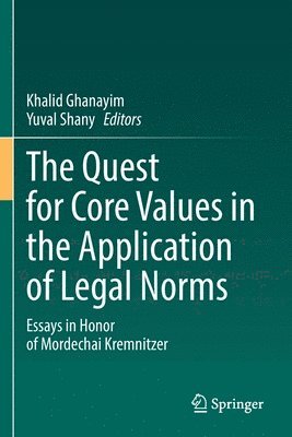 Khalid Ghanayim, Yuval Shany - Quest for Core Values in the Application of Legal Norms, Häftad