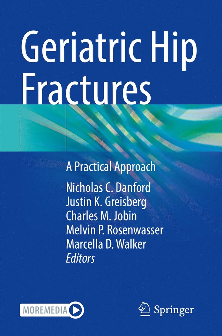 Nicholas C. Danford, Justin K. Greisberg, Charles M. Jobin, Melvin P. Rosenwasser, Marcella D. Walker - Geriatric Hip Fractures, Häftad