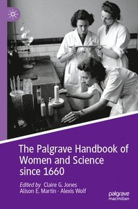 bokomslag The Palgrave Handbook of Women and Science since 1660