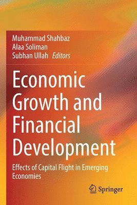 Muhammad Shahbaz, Alaa Soliman, Subhan Ullah - Economic Growth and Financial Development, Häftad