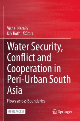 Water Security, Conflict and Cooperation in Peri-Urban South Asia 1