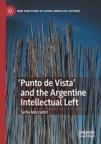 bokomslag 'Punto de Vista' and the Argentine Intellectual Left