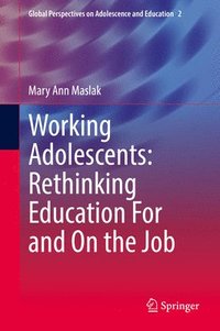 bokomslag Working Adolescents: Rethinking Education For and On the Job