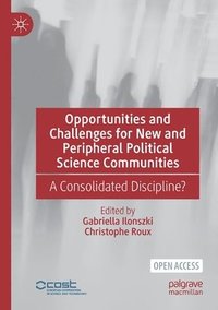 bokomslag Opportunities and Challenges for New and Peripheral Political Science Communities