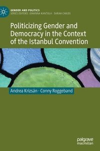 bokomslag Politicizing Gender and Democracy in the Context of the Istanbul Convention