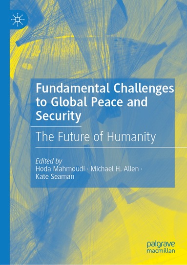 Hoda Mahmoudi, Michael H. Allen, Kate Seaman - Fundamental Challenges to Global Peace and Security, Inbunden