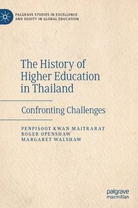 bokomslag The History of Higher Education in Thailand