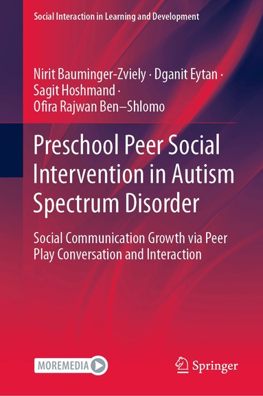Nirit Bauminger-Zviely, Dganit Eytan, Sagit Hoshmand, Ofira Rajwan Ben–Shlomo - Preschool Peer Social Intervention in Autism Spectrum Disorder, Inbunden