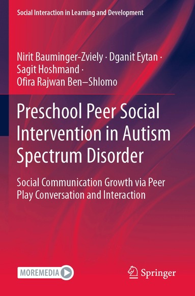 Nirit Bauminger-Zviely, Dganit Eytan, Sagit Hoshmand, Ofira Rajwan Ben–Shlomo - Preschool Peer Social Intervention in Autism Spectrum Disorder, Häftad