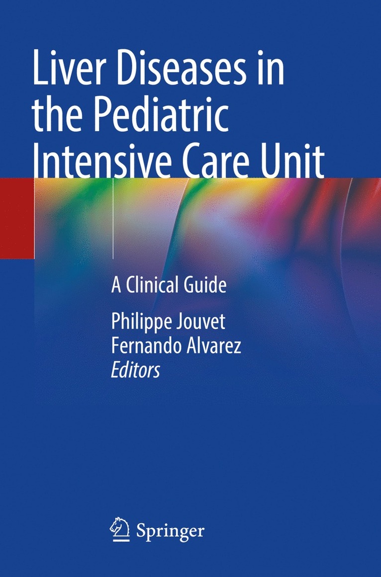 Philippe Jouvet, Fernando Alvarez - Liver Diseases in the Pediatric Intensive Care Unit, Häftad