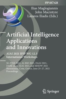 Artificial Intelligence Applications and Innovations. AIAI 2021 IFIP WG 12.5 International Workshops 1