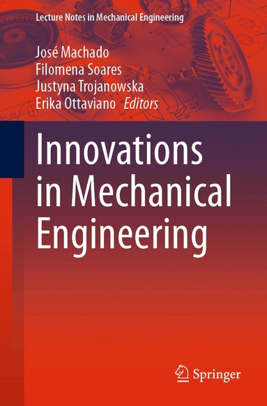 José Machado, Filomena Soares, Justyna Trojanowska, Erika Ottaviano - Innovations in Mechanical Engineering, Häftad