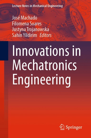 José Machado, Filomena Soares, Justyna Trojanowska, Sahin Yildirim - Innovations in Mechatronics Engineering, Häftad