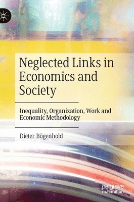 bokomslag Neglected Links in Economics and Society