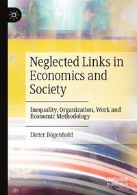 bokomslag Neglected Links in Economics and Society