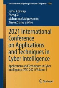 bokomslag 2021 International Conference on Applications and Techniques in Cyber Intelligence