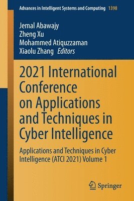 bokomslag 2021 International Conference on Applications and Techniques in Cyber Intelligence