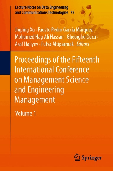 Jiuping Xu, Fausto Pedro García Márquez, Mohamed Hag Ali Hassan, Gheorghe Duca, Asaf Hajiyev, Fulya Altiparmak - Proceedings of the Fifteenth International Conference on Management Science and Engineering Management, Häftad