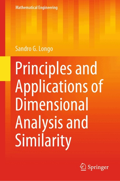 Sandro G. Longo - Principles and Applications of Dimensional Analysis and Similarity, Inbunden