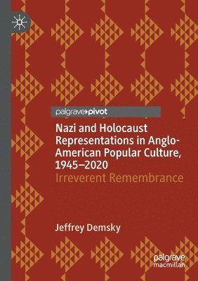 Jeffrey Demsky - Nazi and Holocaust Representations in Anglo-American Popular Culture, 1945–2020, Häftad