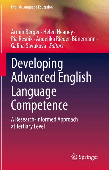 Armin Berger, Helen Heaney, Pia Resnik, Angelika Rieder-Bünemann, Galina Savukova - Developing Advanced English Language Competence, Inbunden