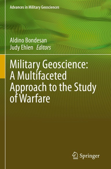 Aldino Bondesan, Judy Ehlen - Military Geoscience: A Multifaceted Approach to the Study of Warfare, Häftad