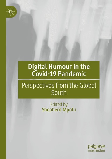 Shepherd Mpofu - Digital Humour in the Covid-19 Pandemic, Inbunden