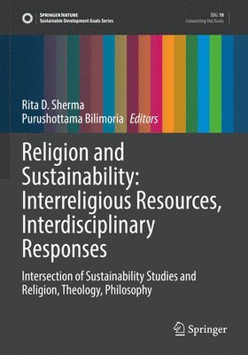 bokomslag Religion and Sustainability: Interreligious Resources, Interdisciplinary Responses