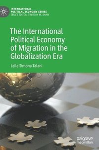 bokomslag The International Political Economy of Migration in the Globalization Era