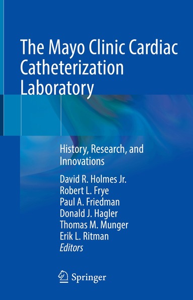 David R. Holmes Jr., Robert L. Frye, Paul A. Friedman, Donald J Hagler, Thomas M. Munger, Erik L. Ritman - Mayo Clinic Cardiac Catheterization Laboratory, Inbunden