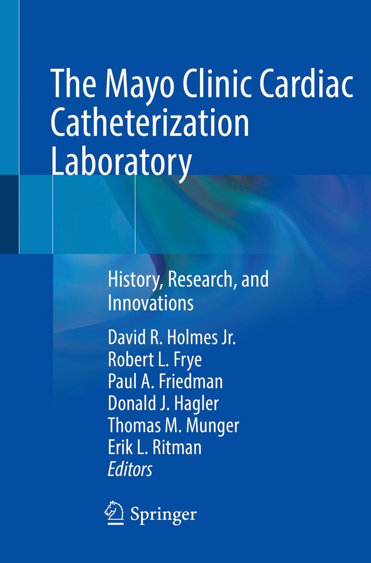 David R. Holmes Jr., Robert L. Frye, Paul A. Friedman, Donald J Hagler, Thomas M. Munger, Erik L. Ritman, David R. Holmes Jr - Mayo Clinic Cardiac Catheterization Laboratory, Häftad