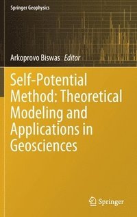 bokomslag Self-Potential Method: Theoretical Modeling and Applications in Geosciences