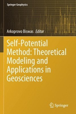 Self-Potential Method: Theoretical Modeling and Applications in Geosciences 1