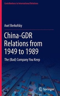 bokomslag China-GDR Relations from 1949 to 1989